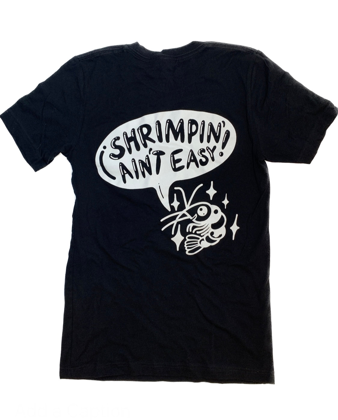 Shrimpin' Ain't Easy T-Shirt