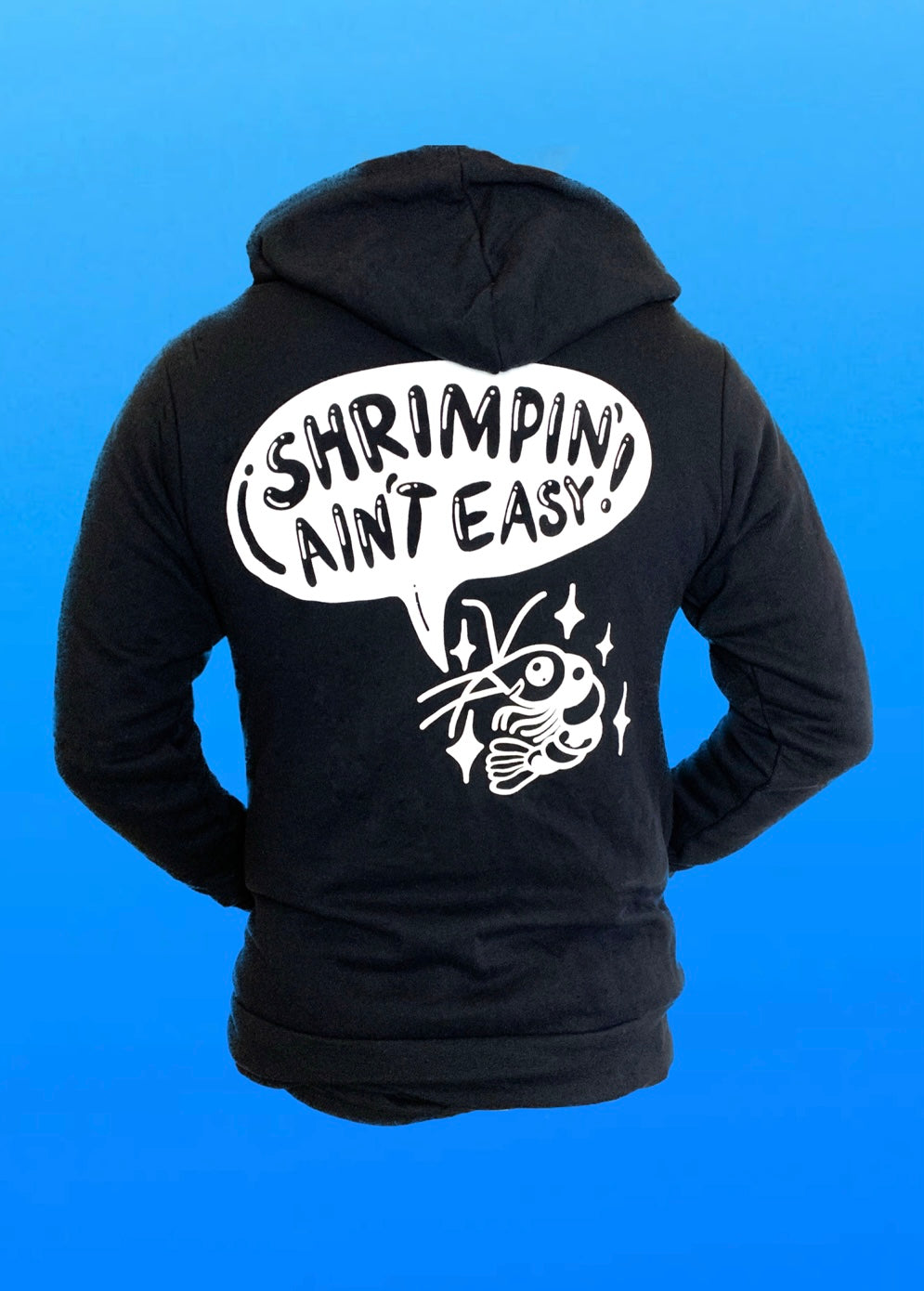 Shrimpin' Ain't Easy Zip Sweatshirt